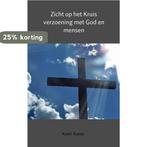 Zicht op het Kruis 9789462542273 Koert En Marleen Koster, Boeken, Verzenden, Gelezen, Koert En Marleen Koster