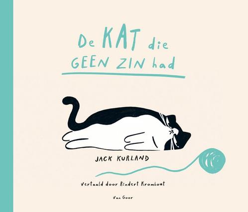 De kat die geen zin had (9789000392117, Jack Kurland), Boeken, Kinderboeken | Kleuters, Nieuw, Verzenden