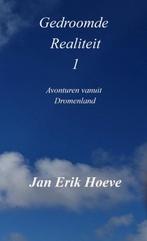 9789465314877 Gedroomde Realiteit 1 Jan Erik Hoeve, Verzenden, Nieuw, Jan Erik Hoeve