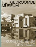 Het gedroomde museum. Kunstmuseum Den Haag 9789462086265, Boeken, Kunst en Cultuur | Architectuur, Verzenden, Zo goed als nieuw