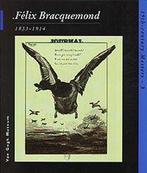 Felix Bracquemond 1833-1914 9789066304437, Gelezen, Charlotte Van Rappard-Boon, Verzenden