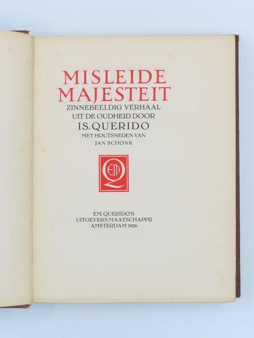 Is. Querido, Jan Schonk - Misleide Majesteit - 1926, Antiek en Kunst, Antiek | Boeken en Bijbels