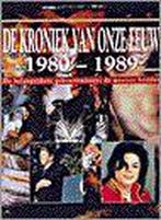 KRONIEK VAN ONZE EEUW 09 1980-1989 9789021533452, Boeken, Verzenden, Zo goed als nieuw