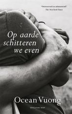 Op aarde schitteren we even 9789048846832 Ocean Vuong, Verzenden, Zo goed als nieuw, Ocean Vuong