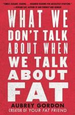 What we dont talk about when we talk about fat, Verzenden, Gelezen, Aubrey Gordon