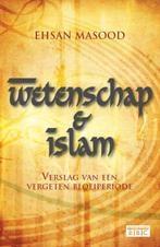 Wetenschap & islam 9789085712855 Ehsan Masood, Boeken, Verzenden, Zo goed als nieuw, Ehsan Masood