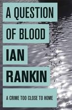 A Question of Blood (A Rebus Novel), Rankin, Ian, Boeken, Verzenden, Gelezen, Ian Rankin