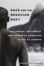Race and the Brazilian Body | 9780520293809, Verzenden, Nieuw