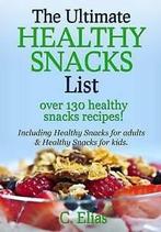 Elias, C : The Ultimate Healthy Snack List includin, Boeken, Gezondheid, Dieet en Voeding, Gelezen, C Elias, Verzenden