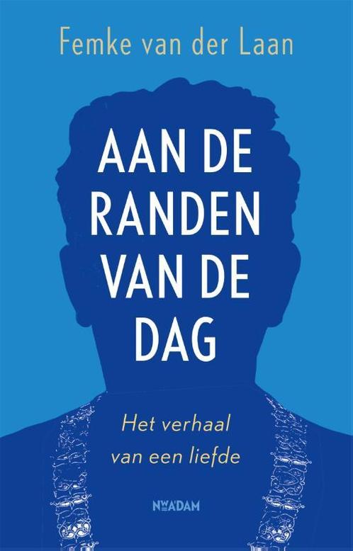 Aan de randen van de dag 9789046824054 Femke van der Laan, Boeken, Overige Boeken, Zo goed als nieuw, Verzenden
