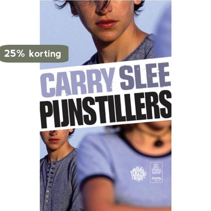 Pijnstillers 9789049923761 Carry Slee, Boeken, Kinderboeken | Jeugd | 13 jaar en ouder, Gelezen, Verzenden