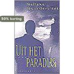 UIT HET PARADIJS 9789029054423 Nelleke Noordervliet, Verzenden, Gelezen, Nelleke Noordervliet