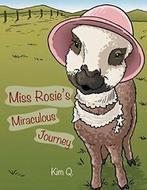 Miss Rosies Miraculous Journey.by Q., New   ., Zo goed als nieuw, Kim Q.,, Verzenden