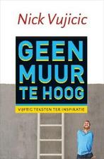 Geen muur te hoog - Nick Vujicic - 9789043522038 - Paperback, Verzenden, Nieuw