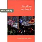 Geen kind overboord! 9789088502668 Leo Admiraal, Verzenden, Gelezen, Leo Admiraal