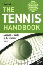 The Tennis Handbook: A Complete Guide to the Modern Game,, Boeken, Sportboeken, Gelezen, Sue Rich, Verzenden