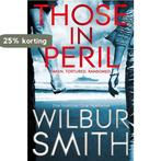 Those In Peril 9780230529267 Wilbur Smith, Verzenden, Gelezen, Wilbur Smith