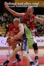 Defense and alley-oop! 9789492247360 Bryant Abath, Verzenden, Zo goed als nieuw, Bryant Abath