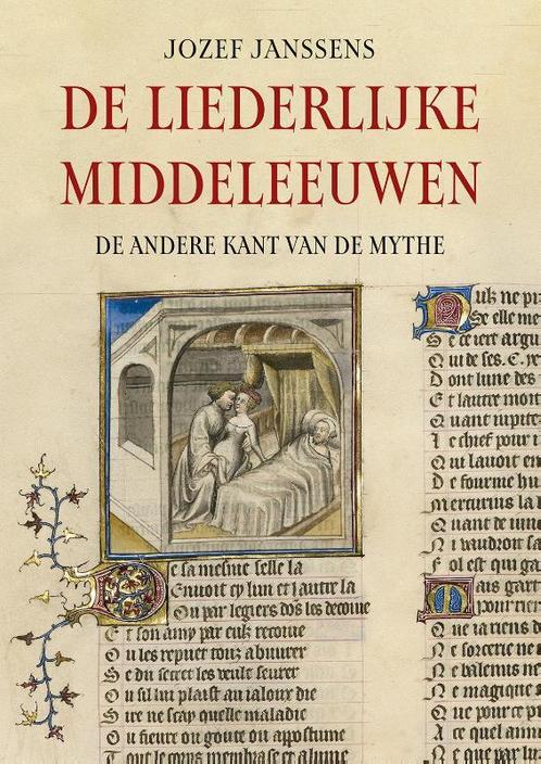 De liederlijke middeleeuwen 9789464711929 Jef Janssens, Boeken, Overige Boeken, Zo goed als nieuw, Verzenden