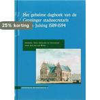 Het geheime dagboek van de Groninger stadssecretaris Johan, Verzenden, Nieuw, J. van den Broek