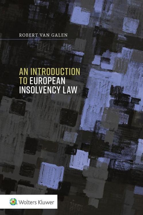 An Introduction to European Insolvency Law 9789013164589, Boeken, Schoolboeken, Zo goed als nieuw, Verzenden