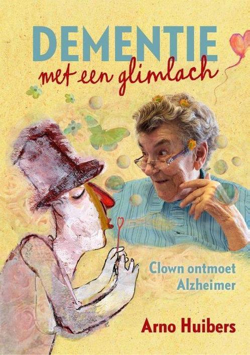 Dementie met een glimlach 9789462262966 Arno Huibers, Boeken, Wetenschap, Zo goed als nieuw, Verzenden