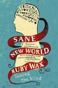 Sane New World: Taming the Mind by Ruby Wax (Paperback), Boeken, Taal | Engels, Gelezen, Verzenden