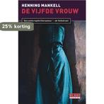 De vijfde vrouw / Inspecteur Wallander-reeks / 6, Verzenden, Gelezen, Henning Mankell