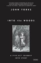 Into the Woods: A Five-Act Journey Into Story. Yorke   New, Zo goed als nieuw, John Yorke, Verzenden