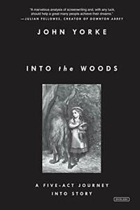 Into the Woods: A Five-Act Journey Into Story. Yorke   New, Boeken, Literatuur, Zo goed als nieuw, Verzenden