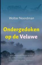 Ondergedoken op de Veluwe 9789059774506 Wolter Noordman, Boeken, Verzenden, Zo goed als nieuw, Wolter Noordman