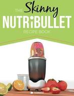 The Skinny Nutribullet Recipe Book: 80+ Delicious &, Gelezen, Cooknation, Verzenden