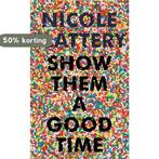 Show Them a Good Time 9781526611925 Nicole Flattery, Verzenden, Gelezen, Nicole Flattery