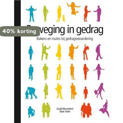 Beweging in gedrag 9789082402407 Gerald Morssinkhof, Boeken, Economie, Management en Marketing, Zo goed als nieuw, Verzenden