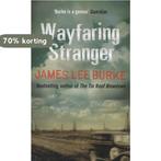 Wayfaring Stranger 9781409129769 James Lee Burke, Boeken, Verzenden, Gelezen, James Lee Burke