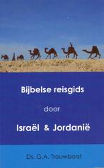 Bijbelse reisgids door Israël en Jordanië 9789082836905, Verzenden, Zo goed als nieuw, G.A. ds. Trouwborst
