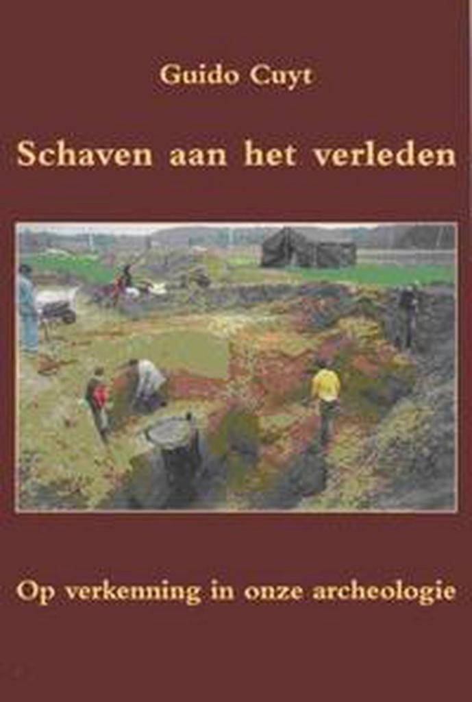 SCHAVEN AAN HET VERLEDEN 9789059272057 G. Cuyt, Boeken, Geschiedenis | Wereld, Zo goed als nieuw, Verzenden