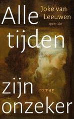 Alle tijden zijn onzeker 9789021498706 Joke van Leeuwen, Boeken, Overige Boeken, Verzenden, Zo goed als nieuw, Joke van Leeuwen