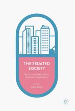 The Sedated Society 9783319449104, Verzenden, Zo goed als nieuw