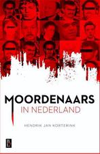 Moordenaars in Nederland 9789461561893 Hendrik Jan Korterink, Verzenden, Zo goed als nieuw, Hendrik Jan Korterink