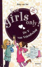 For Girls Only! - De v van vriendschap 9789002254864, Boeken, Kinderboeken | Jeugd | 10 tot 12 jaar, Gelezen, Hetty van Aar, Verzenden