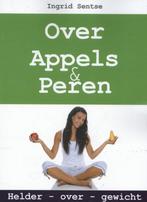 Over appels en peren 9789065233325 Ingrid Sentse, Verzenden, Zo goed als nieuw, Ingrid Sentse