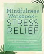 Mindfulness Workbook for Stress Relief 9781647398040, Boeken, Verzenden, Zo goed als nieuw, April Snow