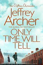 Only Time Will Tell (The Clifton Chronicles), Archer, Jeffr, Jeffrey Archer, Zo goed als nieuw, Verzenden