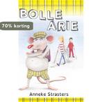 Bolle Arie 9789492411051 Anneke Strasters, Verzenden, Gelezen, Anneke Strasters