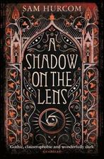 A Shadow on the Lens 9781409189879 Sam Hurcom, Verzenden, Gelezen, Sam Hurcom