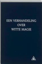 Een verhandeling over witte magie 9789062716685 A.A. Bailey, Boeken, Verzenden, Gelezen, A.A. Bailey
