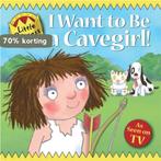 I Want to Be a Cavegirl! 9781842707654 Tony Ross, Boeken, Verzenden, Gelezen, Tony Ross