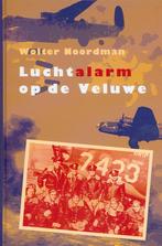 Luchtalarm Op De Veluwe 9789043505239 Wolter Noordman, Boeken, Verzenden, Zo goed als nieuw, Wolter Noordman