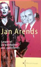 Smeer Of De Weldoener Des Vaderlands 9789074113229, Boeken, Literatuur, Verzenden, Zo goed als nieuw, Jan Arends